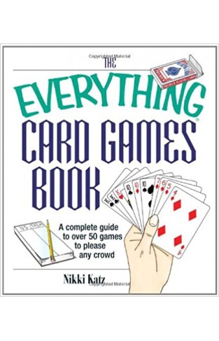 The Everything Card Games Book